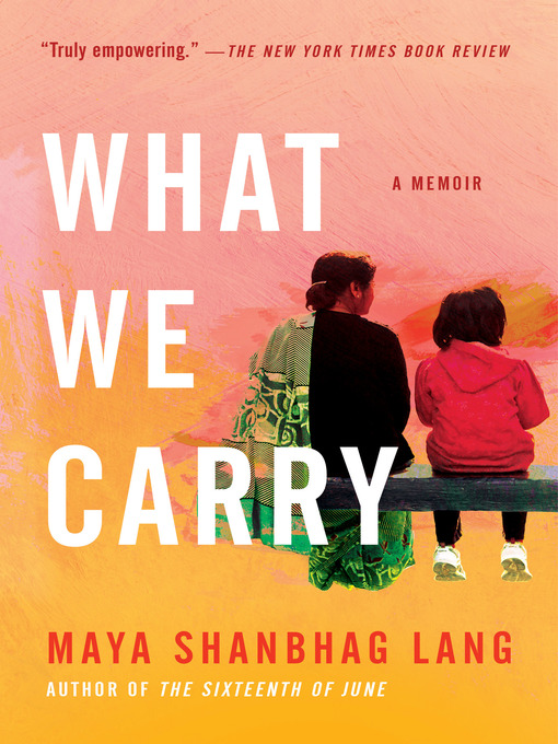 Title details for What We Carry by Maya Shanbhag Lang - Wait list